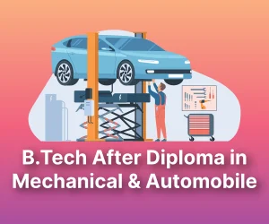 Online B.Tech After Diploma in Mechanical and Automobile
